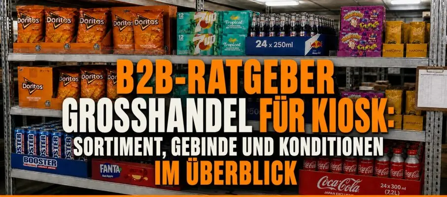 Großhandel für Kiosk: Sortiment, Gebinde und Konditionen im Überblick - Großhandel für Kiosk | OEZSWEETS